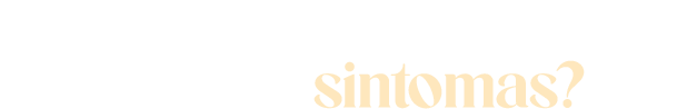 Você convive com algum desses sintomas?